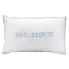 Chefanie Unsubscribe Pillowcase| Furniture
